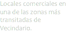 Locales comerciales en una de las zonas más transitadas de Vecindario.
